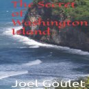 The Secret of Washington Island novel by Joel Goulet