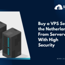 Buy a VPS Server in the Netherlands From Serverwala With High Security