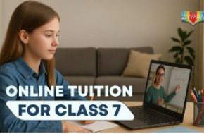 Online Tuition for Class 7: Helping Every Student Turn Study Struggles