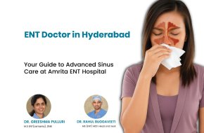 Top ENT Specialists in Hyderabad – Amrita ENT