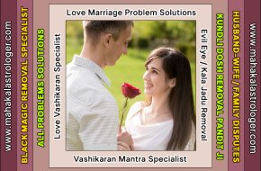 Best Astrologer, Love Marriage Problems, Vashikaran Mantra, Kala Jadu Black Magic Specialist in India https://www.mahakalastrologer.com