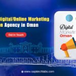 Digital Marketing Company Oman: Why Are Smart Businesses Choosing sapttechlabs for Guaranteed Results?