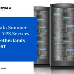 Serverwala Summer Sale: Get VPS Servers in the Netherlands at 30% Off
