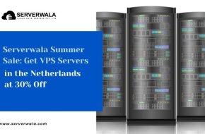 Serverwala Summer Sale: Get VPS Servers in the Netherlands at 30% Off